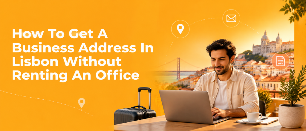 How To Get A Business Address In Lisbon Without Renting An Office